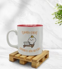 Bk Gift Şimdi Çalış Sonra Ağlarsın Tasarımlı İçi Kırmızı Renkli Kupa Bardak Model 1