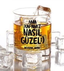 Kişiye Özel Renkli Baskılı Ama Kafamız Nasıl Güzel Tasarımlı Viski Bardağı