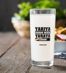 Kişiye Özel Renkli Baskılı Yarıya Kadar Değil Yaraya Kadar Rakı Bardağı-2