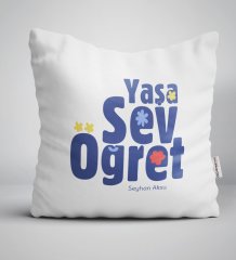 Kişiye Özel Yaşa Sev Öğret Beyaz Yastık-2