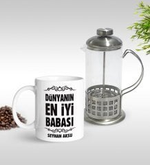 Kişiye Özel Dünyanın En İyi Babası Tasarımlı Kupa & French Press Seti-6