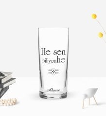Kişiye Özel Renkli Baskılı He Sen Biliyon He Tasarımlı Rakı Bardağı-1