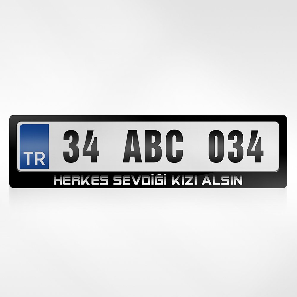 Kişiye Özel Herkes Sevdiği Kızı Alsın Yazılı Plakalık