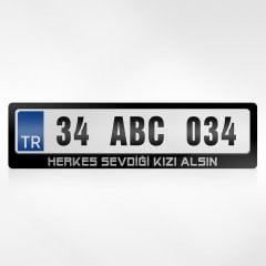 Kişiye Özel Herkes Sevdiği Kızı Alsın Yazılı Plakalık