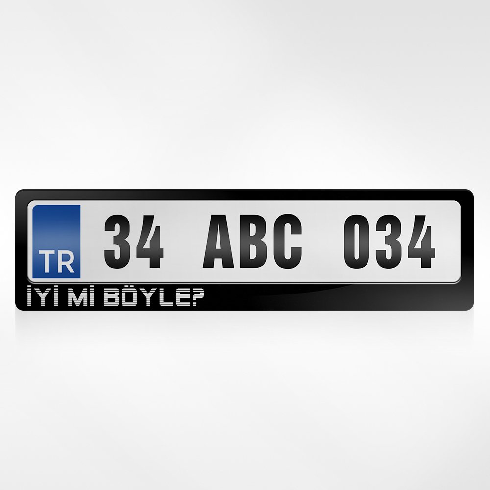 Kişiye Özel İyi mi Böyle Yazılı Plakalık