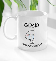 BK Gift Güçlü Kalamıyorum Tasarımlı Beyaz Kupa Bardak-1