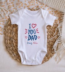 BK Kids İsimli I Love You Dad Tasarımlı Bebek Body Zıbın - Model 2