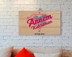 Kişiye Özel Benim Annem Bir Kahraman Tasarımlı Otantik Ahşap Palet Tablo-1