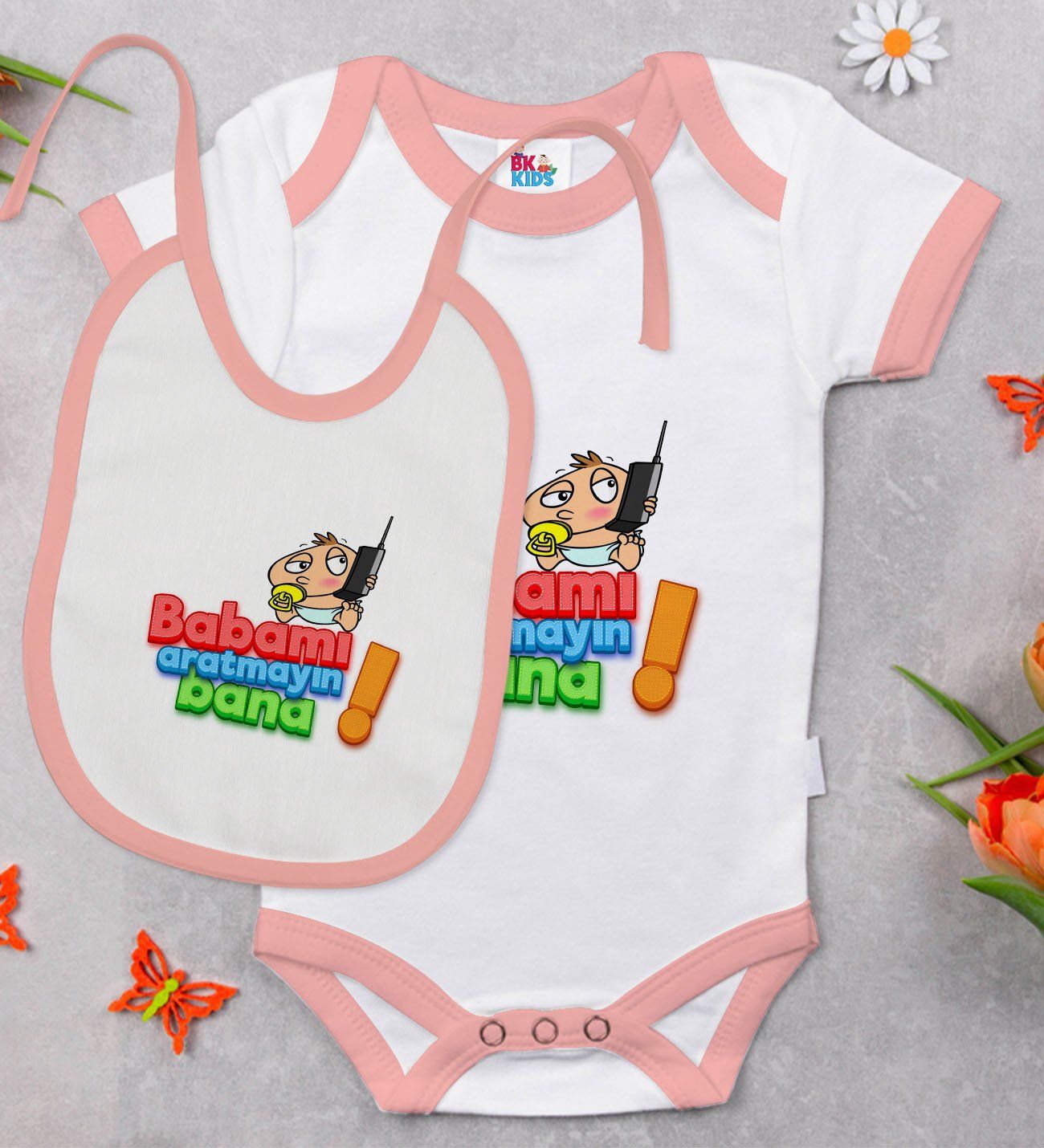 BK Kids Babamı Aratmayın Bana Tasarımlı Pembe Bebek Body Zıbın ve Mama Önlüğü Hediye Seti-1