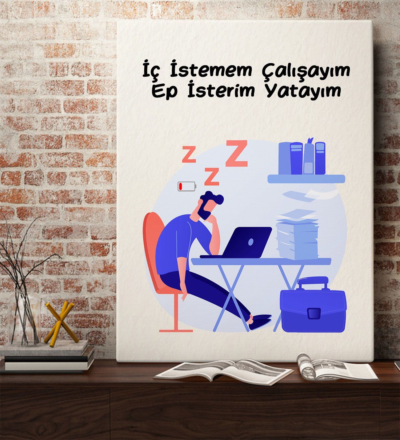 BK Gift İç Istemem Çalışayım Ep isterim Yatayım Kanvas Tablo(70x100), Arkadaşa Hediye, İş Hediyesi