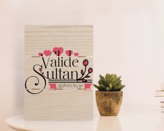 Kişiye Özel Valide Sultan Tasarımlı Otantik Masaüstü Ahşap Palet Çerçeve-2