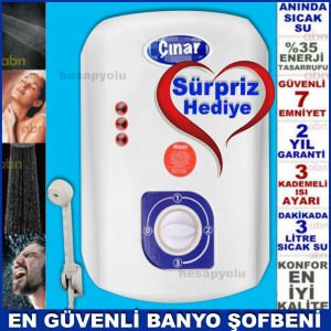 GÜVENLİ 3 KADEME SU ISITICI BANYO ŞOHBENİ 7 EMNİYETLİ ELEKTRİKLİÇınar Şohben 7 Emniyet ile %35 Tasarruflu Elektrik Banyo Şofbeni