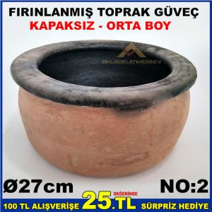 27cm ORTA BOY KAPAKSIZ FIRINLANMIŞ TOPRAK GÜVEÇ