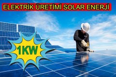 1KW GÜNEŞ ENERJİ SİSTEMİ ELEKTRİK ÜRETİMİ