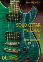 Bora Uslusoy Solo Gitar Metodu II - İleri Teknikler