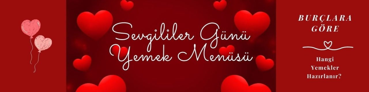 Burçlara Göre Sevgililer Günü Menüsü