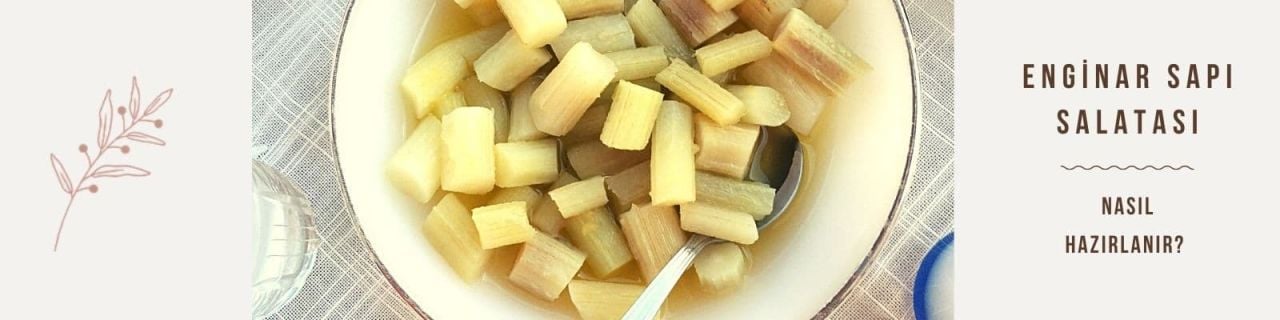 Enginar Sapı Salatası Nasıl Yapılır?