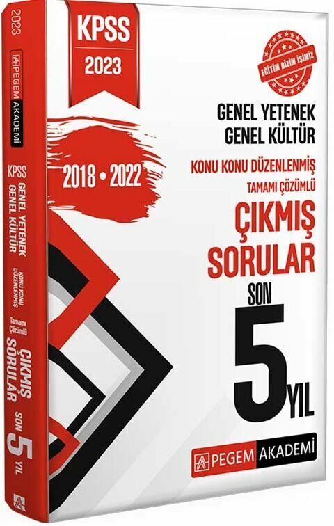 Pegem Yayınları 2023 KPSS Genel Yetenek Genel Kültür Konu Konu Düzenlenmiş Tamamı Çözümlü Çıkmış Sorular Son 5 Sınav