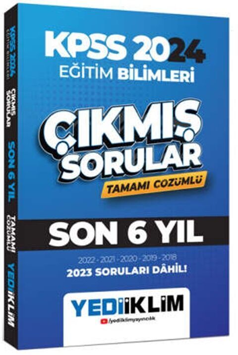 Yediiklim Yayınları 2024 KPSS Eğitim Bilimleri Son 6 Yıl Tamamı Çözümlü Çıkmış Sorular