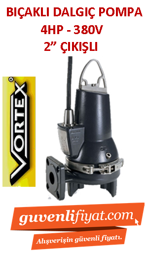 VORTEX GRİNDER 400 T 4HP 380V Öğütücülü Çelik Bıçaklı Fos. Dalgıç Pompa