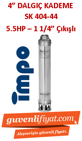 İMPO SK 404/44 5.5HP 1 1/4'' Çıkışlı 4'' Dalgıç Kademe (tek pompa)- Technoplast Başlıklı