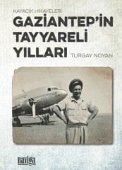 Gaziantep'in Tayyareli Yılları