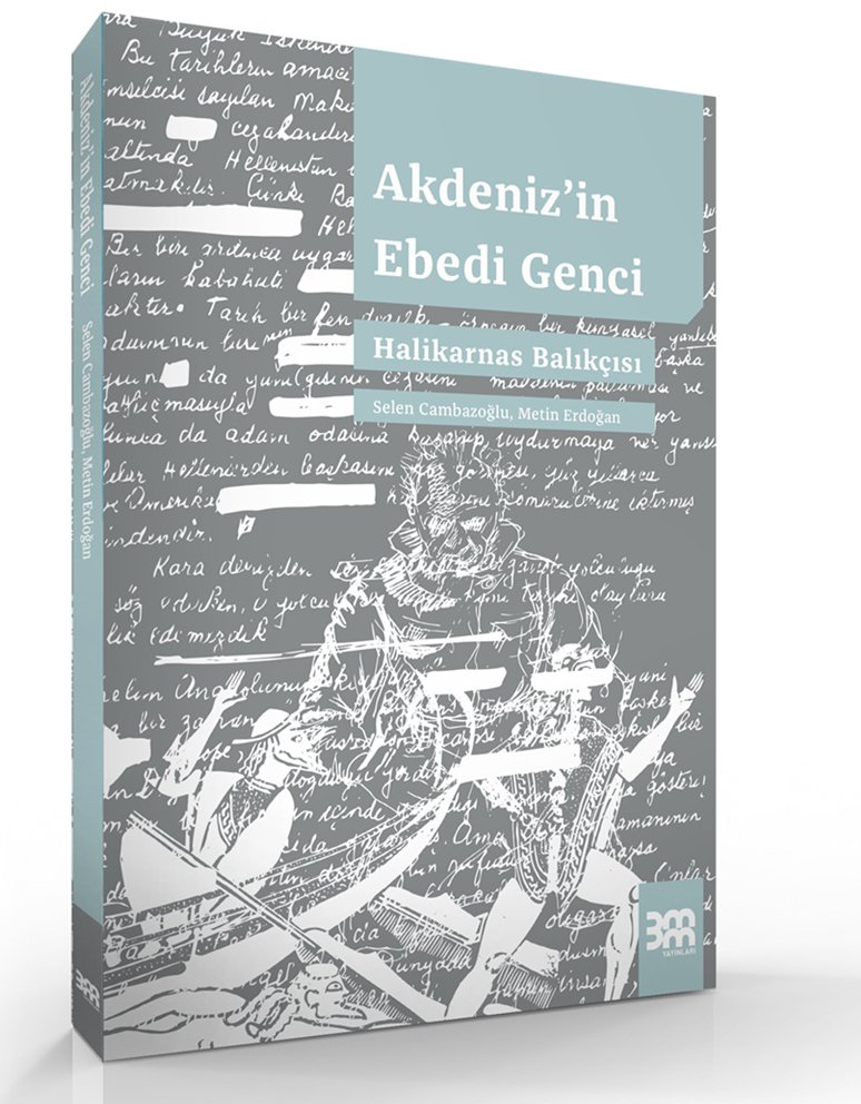Akdeniz'in Ebedi Genci, Halikarnas Balıkçısı/