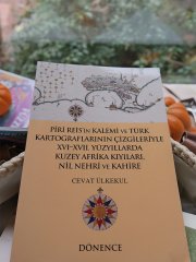Piri Reis'in Kalemi ve Türk Kartograflarının Çizgileriyle XVI-XVII. Yüzyıllarda Kuzey Afrika Kıyılarıi Nil Nehri ve Kahire/