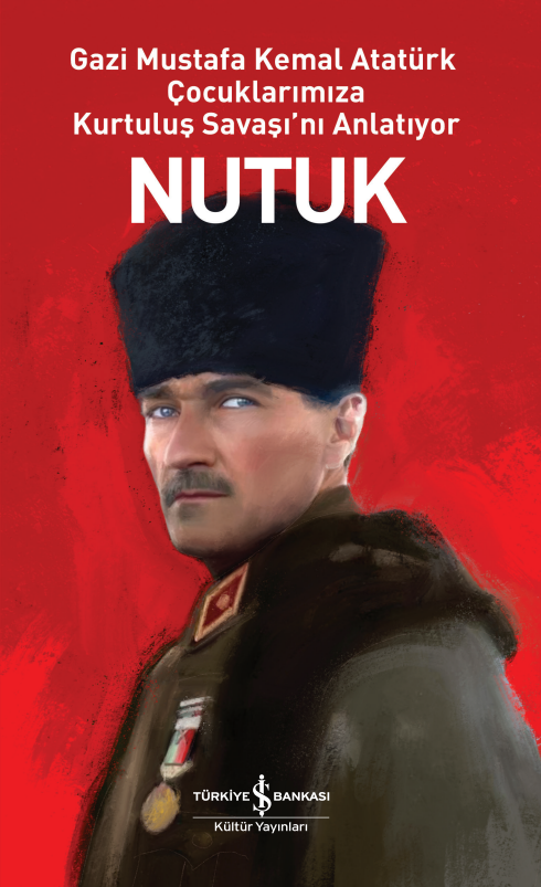 Nutuk-Gazi Mustafa Kemal Atatürk Çocuklarımıza Kurtuluş Savaşı'nı Anlatıyor /