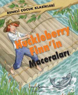 Huckleberry Finn’in Maceraları – Renkli Çocuk Klasikleri