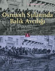 Osmanlı Sularında Balık Avcılığı /