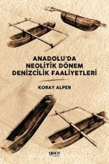 Anadolu’da Neolitik Dönem Denizcilik Faaliyetleri /