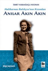 Halikarnas Balıkçısı'nın Kızından Anılar Akın Akın /
