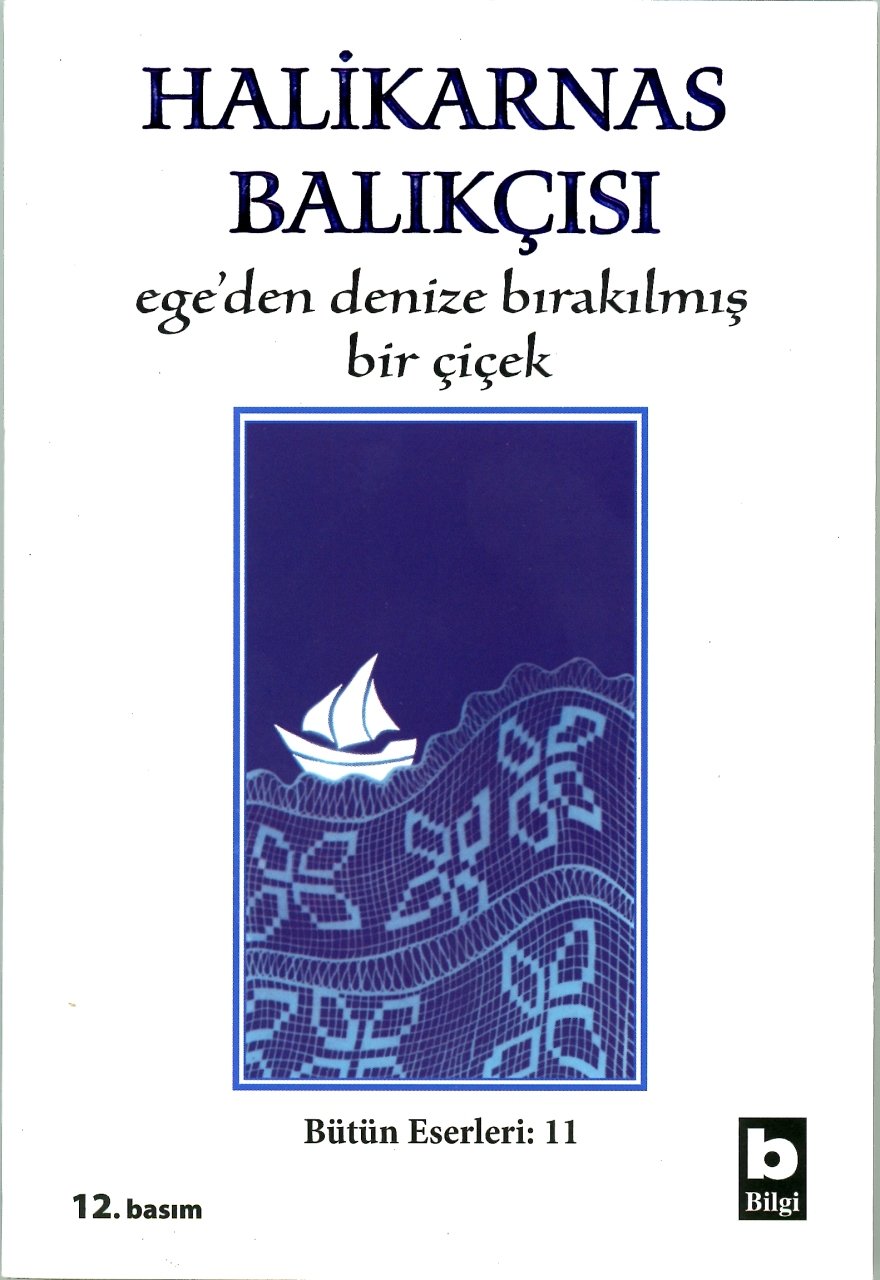 Halikarnas Balıkçısı  Ege'den Denize Bırakılmış Bir Çiçek (11)*