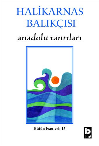 Halikarnas Balıkçısı Anadolu Tanrıları (15) /