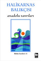 Halikarnas Balıkçısı Anadolu Tanrıları (15) /