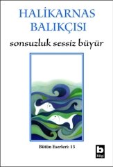 Halikarnas Balıkçısı Sonsuzluk Sessiz Büyür (13) /