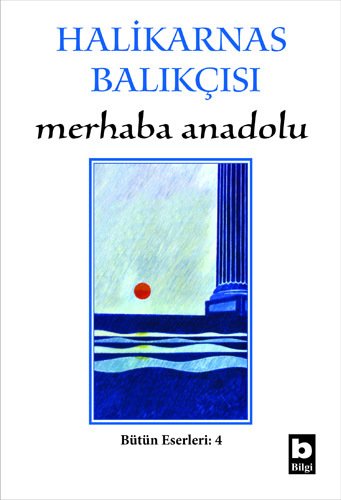 Halikarnas Balıkçısı Merhaba Anadolu (4) /
