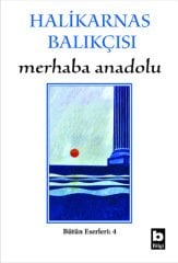 Halikarnas Balıkçısı Merhaba Anadolu (4) /