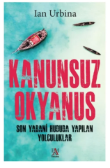 Kanunsuz Okyanus - Son Yabani Hududa Yapılan Yolculuklar /