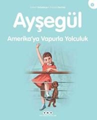 Ayşegül Amerika'ya Vapurla Yolculuk*