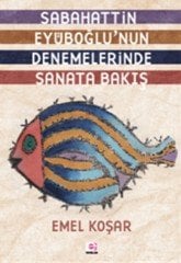 Sabahattin Eyüboğlu’nun Denemelerinde Sanata Bakış /