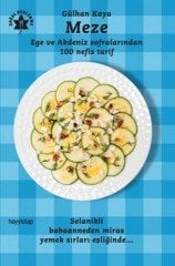Meze - Ege ve Akdeniz sofralarından 100 nefis tarif
