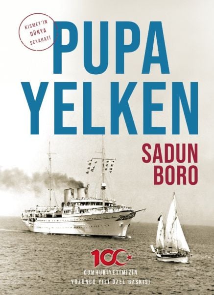 Pupa Yelken (Cumhuriyetimizin Yüzüncü Yılı Özel Baskısı)