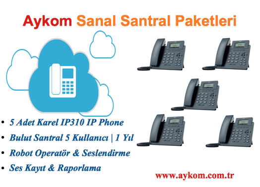5 Kullanıcılı Sanal Santral + 5 Adet Karel IP310 Paketi
