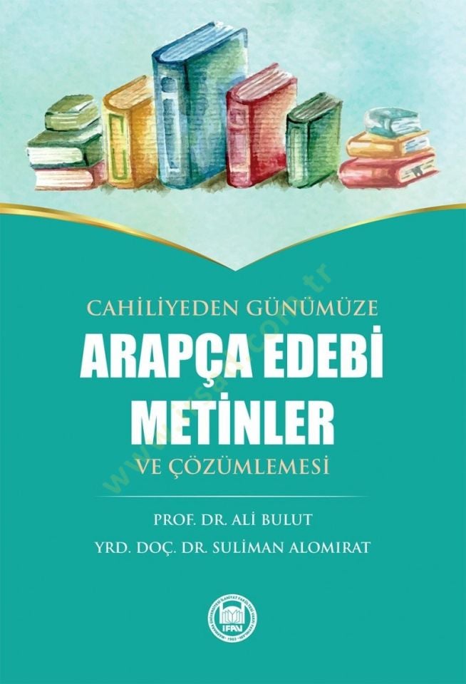En-Nusus-ul-Edebiyyet-ül-Arabiyye Tahlil ve Terceme min-il-Asril-Cahili ilel-Asril-Hadith - النصوص الأدبية العربية تحليل وترجمة من العصر الجاهلي إلى العصر الحديث