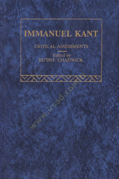 IMMANUEL KANT Critical Assessments The Routledge Critical Assessments of Leading Philosophers - IMMANUEL KANT Critical Assessments
