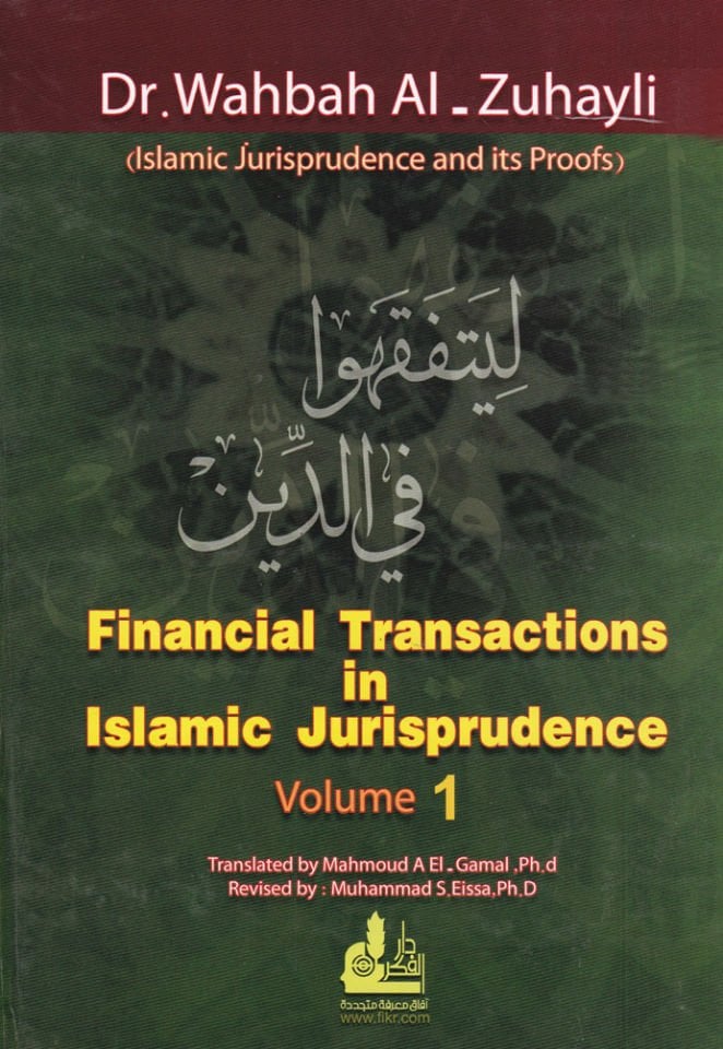 Financial Trasactions in Islamic Jurisprudence - Financial Trasactions in Islamic Jurisprudence İslamic Jurisprudence and its Proofs