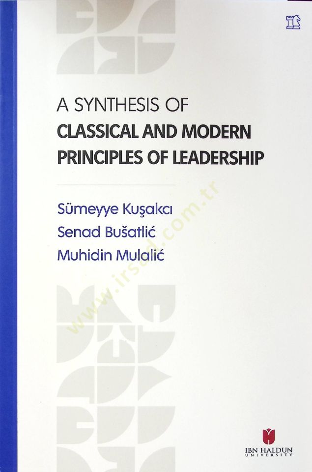 A Synthesis of Classical and Modern Principles of Leadership - A Synthesis of Classical and Modern Principles of Leadership