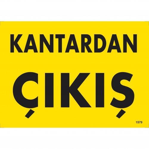 Kantardan Çıkış Uyarı Levhası 25x35 KOD:1579